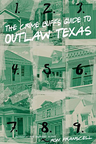 Cover for Ron Franscell · The Crime Buff's Guide to Outlaw Texas - Crime Buff's Guides (Paperback Book) [First edition] (2010)