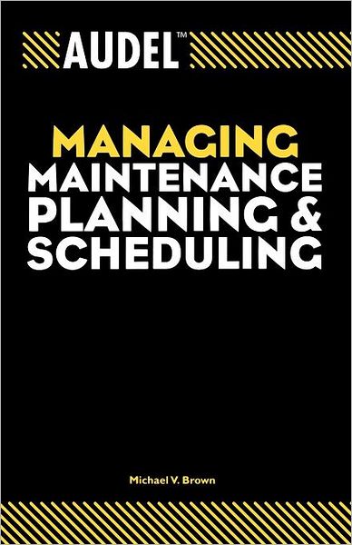 Cover for Michael V. Brown · Audel Managing Maintenance Planning and Scheduling - Audel Technical Trades Series (Pocketbok) (2004)