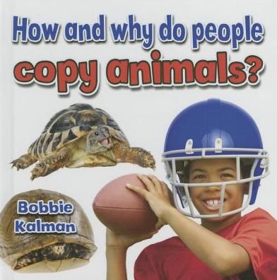 Cover for Bobbie Kalman · How and Why Do People Copy Animals? (Hardcover Book) (2015)