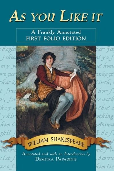 Cover for William Shakespeare · As you Like it: A Frankly Annotated First Folio Edition (Taschenbuch) [Annotated edition] (2011)