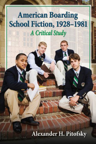 Cover for Alexander H. Pitofsky · American Boarding School Fiction, 1928-1981: A Critical Study (Paperback Book) (2014)