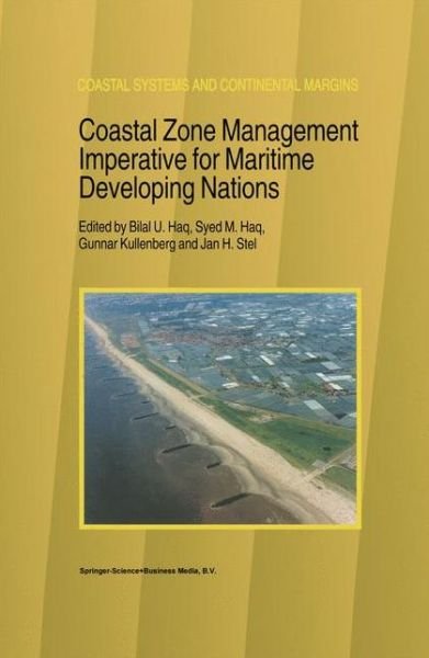 Cover for Bilal U. Haq · Coastal Zone Management Imperative for Maritime Developing Nations - Coastal Systems and Continental Margins (Hardcover Book) [1997 edition] (1997)