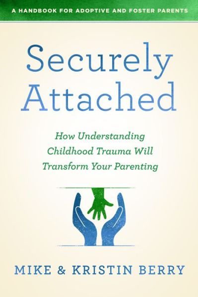 Cover for Kristin A Handbook for Adoptive and Foster ParentsBerry · Securely Attached (Book) (2020)