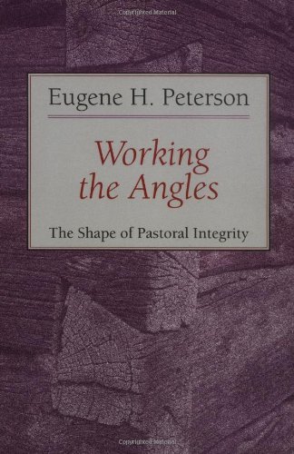 Cover for Eugene H. Peterson · Working the Angles: The Shape of Pastoral Integrity (Paperback Book) (1989)