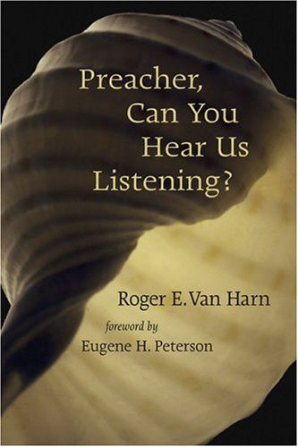 Cover for Roger E. Van Harn · Preacher, Can You Hear Us Listening? (Paperback Book) (2005)