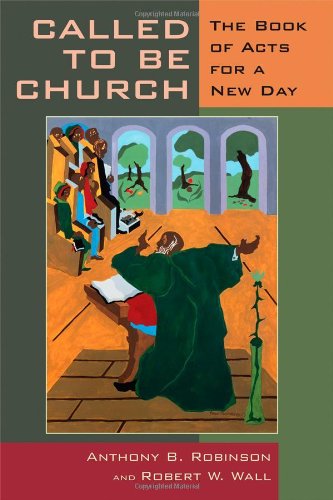 Cover for Anthony B. Robinson · Called to be Church: The Book of Acts for a New Day (Paperback Book) (2006)