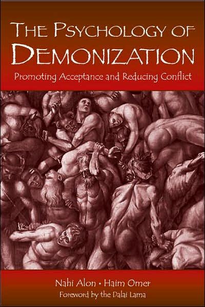 The Psychology of Demonization: Promoting Acceptance and Reducing Conflict - Nahi Alon - Books - Taylor & Francis Inc - 9780805856651 - November 3, 2005