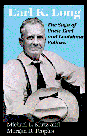 Cover for Morgan D. Peoples · Earl K. Long: The Saga of Uncle Earl and Louisiana Politics - Southern Biography Series (Paperback Book) (1991)