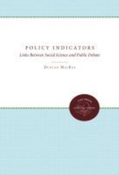 Cover for Duncan Jr MacRae · Policy Indicators Links Between Social Science and Public Debate (Bok) (2011)