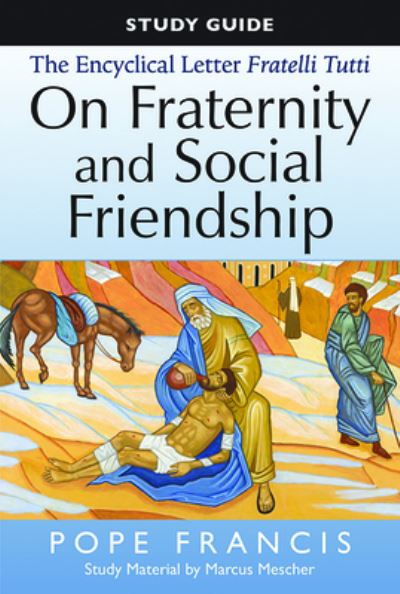 The Study Guide to the Encyclical Letter of Pope Francis - Marcus Mescher - Kirjat - Paulist Press International,U.S. - 9780809155651 - tiistai 5. lokakuuta 2021