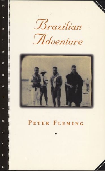 Brazilian Adventure - Peter Fleming - Książki - Marlboro Press - 9780810160651 - 25 października 1999