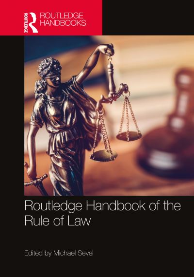 Routledge Handbook of the Rule of Law - Routledge Handbooks in Law - Michael Sevel - Książki - Taylor & Francis Inc - 9780815376651 - 24 października 2024