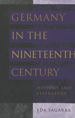 Cover for Eda Sagarra · Germany in the Nineteenth Century: History and Literature (Paperback Book) (2001)