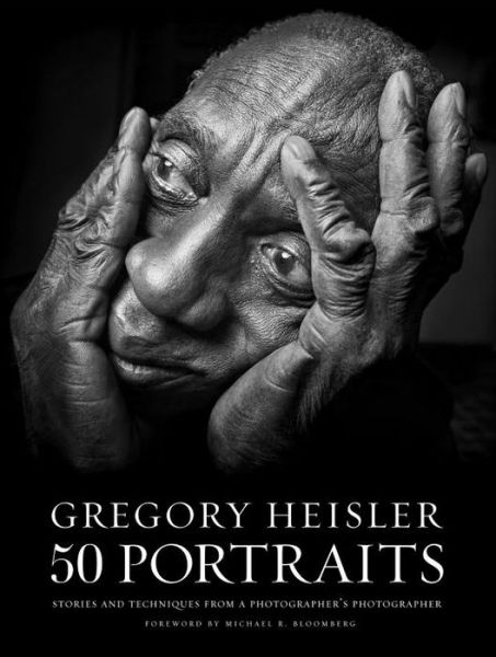 Cover for G Heisler · Gregory Heisler: 50 Portraits (Hardcover Book) (2013)