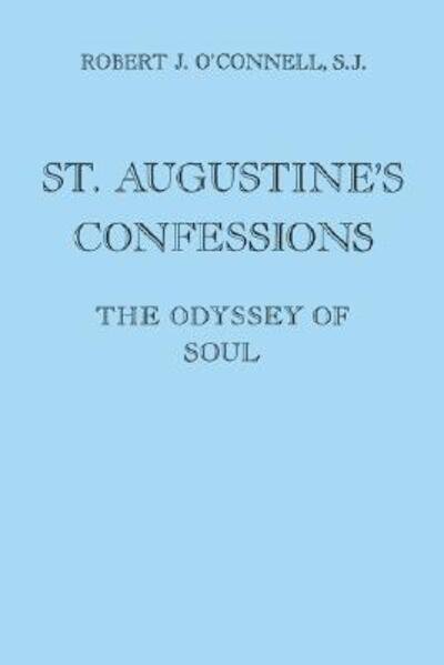 Cover for Robert J. O'Connell · St. Augustine's Confessions: The Odyssey of Soul (Paperback Bog) [New edition] (1989)