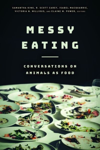 Cover for Cary Wolfe · Messy Eating: Conversations on Animals as Food (Paperback Book) (2019)