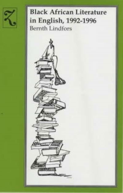 Black African Literature in English, 1992-1996 - Bernth Lindfors - Książki - James Currey - 9780852555651 - 2000