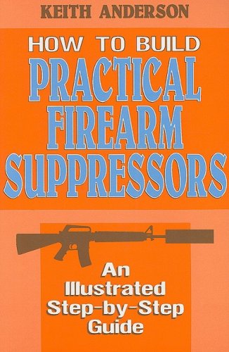 Cover for Keith Anderson · How to Build Practical Firearms Suppressors (Paperback Book) (2009)