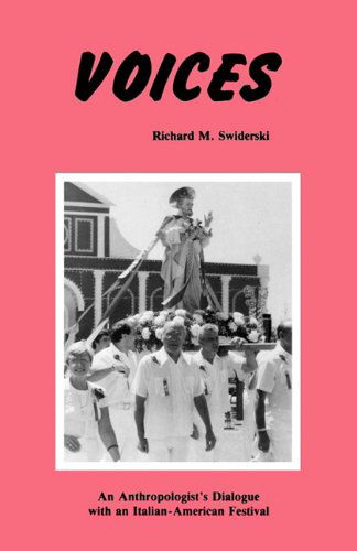 Cover for Richard M. Swiderski · Voices: An Anthropologist's Dialogue with an Italian-American Festival - Culture &amp; performance series (Paperback Book) [1st Ed edition] (1987)