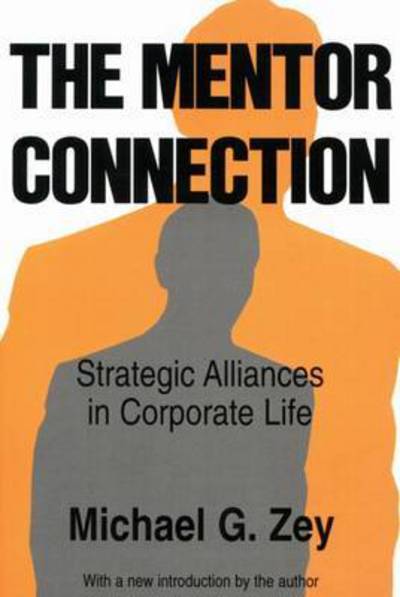 Cover for Michael G. Zey · The Mentor Connection: Strategic Alliances Within Corporate Life (Paperback Book) [New edition] (1991)