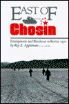 Cover for Roy E. Appleman · East of Chosin: Entrapment and Breakout in Korea, 1950 (Paperback Book) (1990)