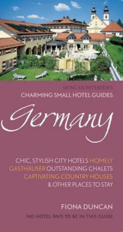 Cover for Duncan · Germany Charming Small Hotels: Stylish city hotels, Traditional inns, Oustanding B&amp;Bs, Beautiful country houses - Duncan Petersen Guides (Paperback Book) [5 Revised edition] (2017)