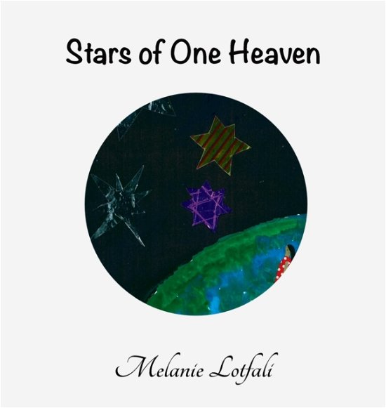 Cover for Melanie Lotfali · Stars of One Heaven (Hardcover Book) (2016)
