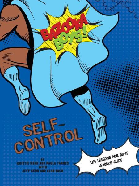 Cover for Krstie Kerr · Bazooka Boy's, Self Control Leaders Guide (Pocketbok) (2018)