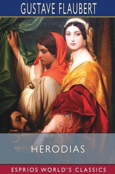 Cover for Gustave Flaubert · Herodias (Esprios Classics) (Paperback Book) (2023)