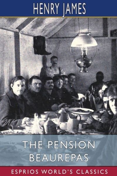 Cover for Henry James · The Pension Beaurepas (Esprios Classics) (Taschenbuch) (2024)