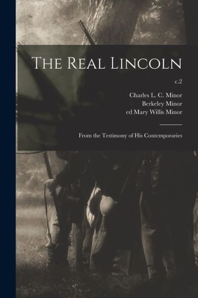 Cover for Berkeley 1842-1930 Ed Minor · The Real Lincoln (Paperback Bog) (2021)