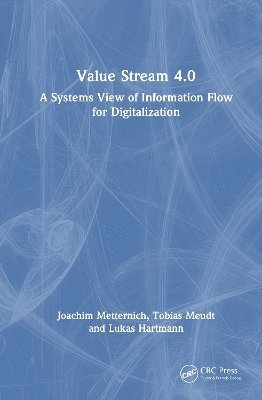 Cover for Joachim Metternich · Value Stream 4.0: A Systems View of Information Flow for Digitalization (Hardcover Book) (2025)