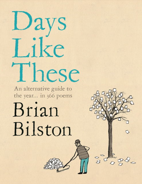 Cover for Brian Bilston · Days Like These: An Alternative Guide to the Year in 366 Poems (Hardcover Book) (2023)