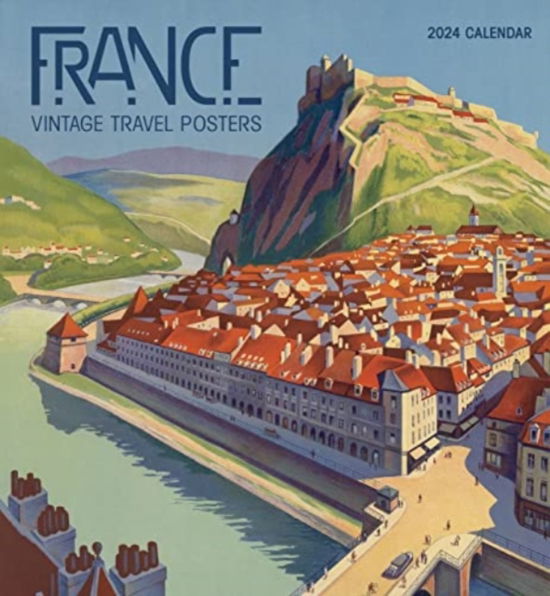 France: Vintage Travel Posters 2024 Wall Calendar - Pomegranate - Books - Pomegranate - 9781087507651 - July 15, 2023