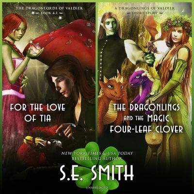 Cover for S E Smith · For the Love of Tia &amp; the Dragonlings and the Magic Four-Leaf Clover (CD) (2019)