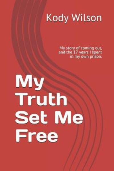 Cover for Kody Wilson · My Truth Set Me Free (Paperback Book) (2019)