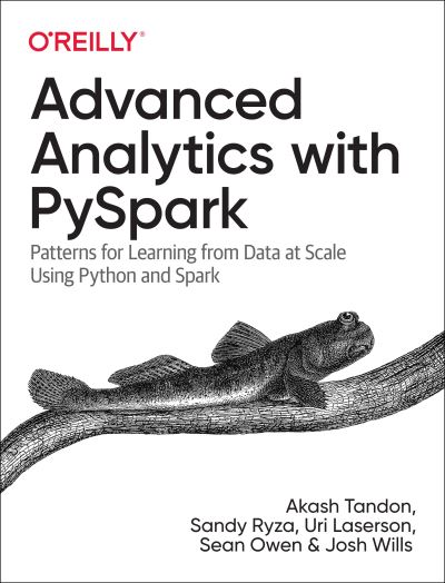 Cover for Akash Tandon · Advanced Analytics with PySpark: Patterns for Learning from Data at Scale Using Python and Spark (Paperback Book) (2022)