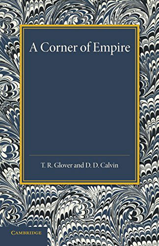 A Corner of Empire: The Old Ontario Strand - T. R. Glover - Bücher - Cambridge University Press - 9781107425651 - 21. August 2014