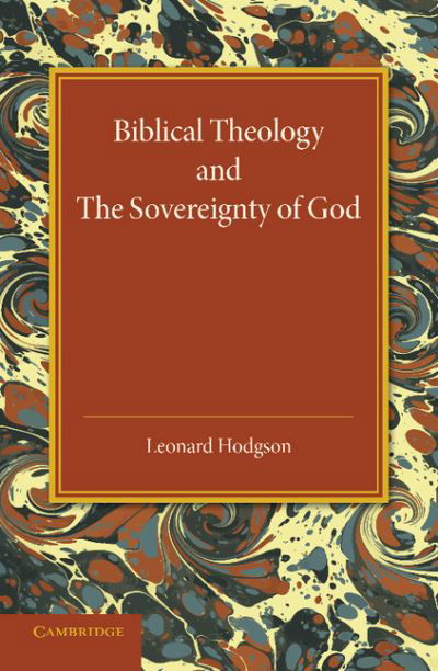 Cover for Leonard Hodgson · Biblical Theology and the Sovereignty of God (Paperback Book) (2014)
