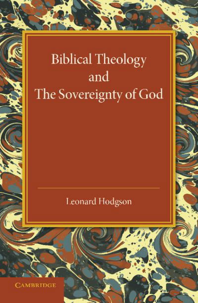 Cover for Leonard Hodgson · Biblical Theology and the Sovereignty of God (Taschenbuch) (2014)