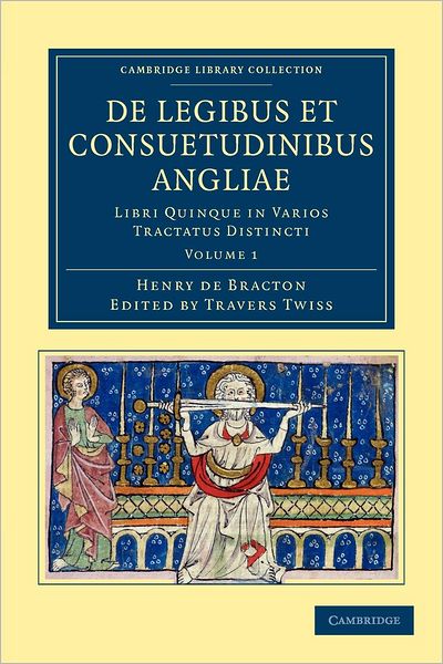 Cover for Henry de Bracton · De Legibus et Consuetudinibus Angliae: Libri Quinque in Varios Tractatus Distincti - Cambridge Library Collection - Rolls (Paperback Book) (2012)