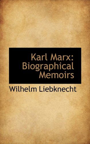 Cover for Wilhelm Liebknecht · Karl Marx: Biographical Memoirs (Hardcover Book) (2009)