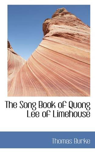 Cover for Thomas Burke · The Song Book of Quong Lee of Limehouse (Paperback Book) (2009)