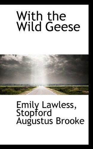 With the Wild Geese - Stopford Augustus Brooke - Books - BiblioLife - 9781117073651 - November 13, 2009