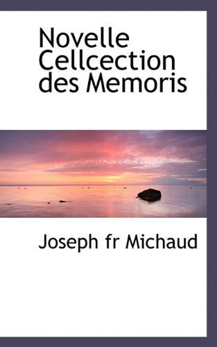 Cover for Joseph Francois Michaud · Novelle Cellcection Des Memoris (Pocketbok) (2009)