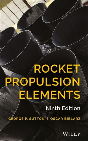 Cover for Sutton, George P. (Massachusetts Institute of Technology;  Rocketdyne, a Division of Rockwell International Corporation) · Rocket Propulsion Elements (Hardcover Book) (2017)