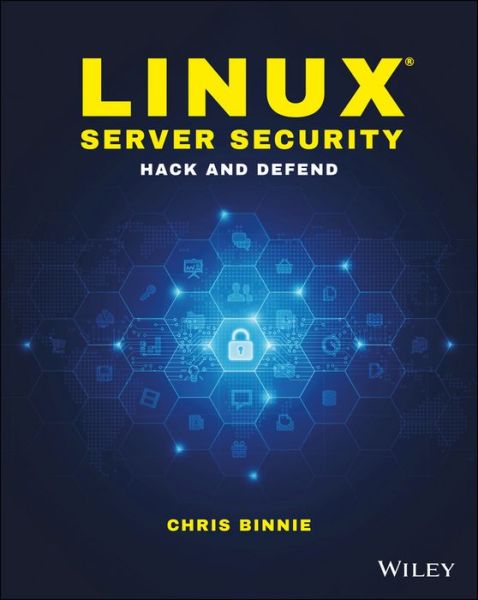 Cover for Chris Binnie · Linux Server Security: Hack and Defend (Paperback Book) (2016)