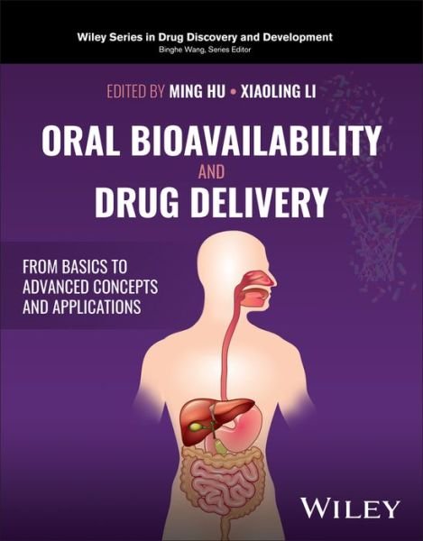 Cover for The HU · Oral Bioavailability and Drug Delivery: From Basics to Advanced Concepts and Applications - Wiley Series in Drug Discovery and Development (Innbunden bok) (2024)