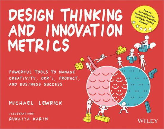 Cover for Lewrick, Michael (Stanford University) · Design Thinking and Innovation Metrics: Powerful Tools to Manage Creativity, OKRs, Product, and Business Success - Design Thinking Series (Paperback Bog) (2023)
