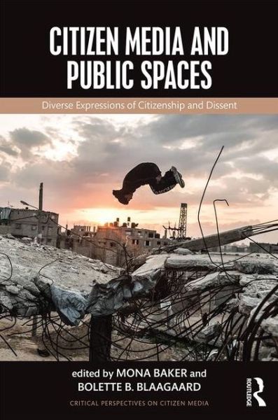 Cover for Mona Baker · Citizen Media and Public Spaces - Critical Perspectives on Citizen Media (Paperback Book) (2016)